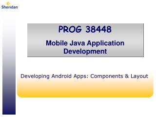 Developing Android Apps: Components &amp; Layout