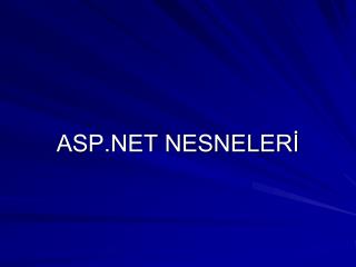 ASP.NET NESNELERİ