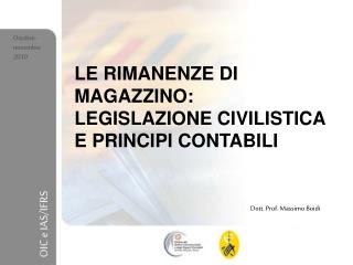 LE RIMANENZE DI MAGAZZINO: LEGISLAZIONE CIVILISTICA E PRINCIPI CONTABILI