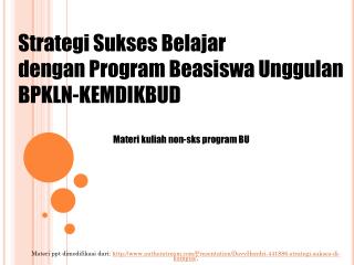 Strategi Sukses Belajar dengan Program Beasiswa Unggulan BPKLN- KEM DIK BUD