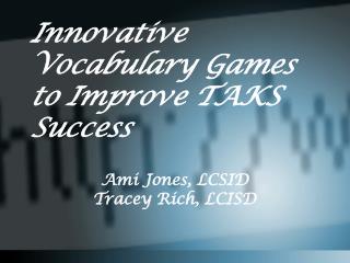 Innovative Vocabulary Games to Improve TAKS Success