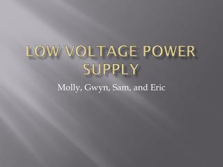 Low Voltage Power Supply