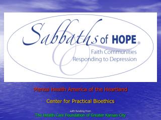 Mental Health America of the Heartland Center for Practical Bioethics with funding from