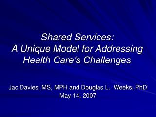 Shared Services: A Unique Model for Addressing Health Care’s Challenges