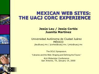 MEXICAN WEB SITES: THE UACJ CORC EXPERIENCE