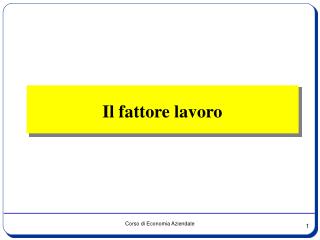 Il fattore lavoro