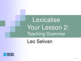 Lexicalise Your Lesson 2: Teaching Grammar