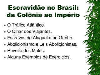 Escravidão no Brasil: da Colônia ao Império