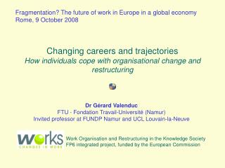 Fragmentation? The future of work in Europe in a global economy Rome, 9 October 2008