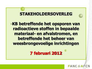 STAKEHOLDERSOVERLEG