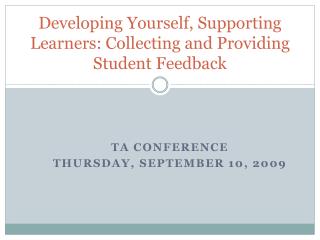 Developing Yourself, Supporting Learners: Collecting and Providing Student Feedback