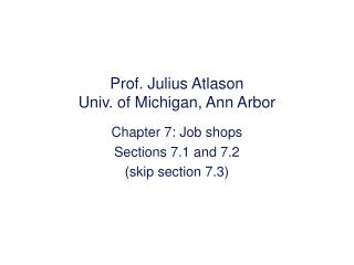 Prof. Julius Atlason Univ. of Michigan, Ann Arbor