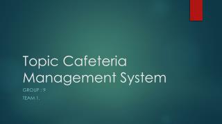 Topic Cafeteria Management System