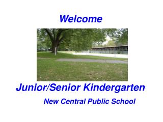Junior/Senior Kindergarten New Central Public School