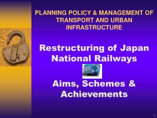 Restructuring of Japan National Railways Aims, Schemes &amp; Achievements