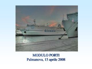 MODULO PORTI Palmanova, 15 aprile 2008