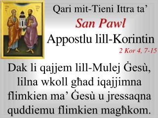 Qari mit-Tieni Ittra ta’ San Pawl Appostlu lill-Korintin 2 Kor 4 , 7 - 15