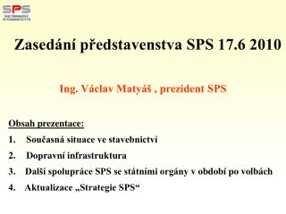 Ing. Václav Matyáš , prezident SPS
