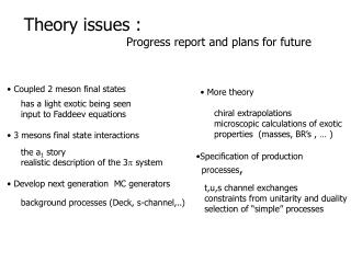 Theory issues : Progress report and plans for future