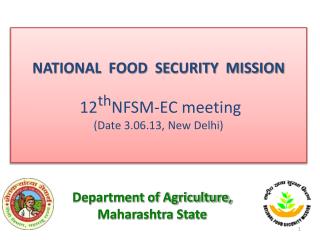 NATIONAL FOOD SECURITY MISSION 12 th NFSM-EC meeting (Date 3.06.13, New Delhi)