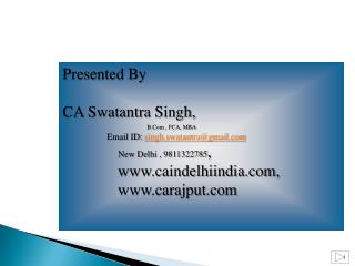 Presented By CA Swatantra Singh,