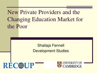 New Private Providers and the Changing Education Market for the Poor