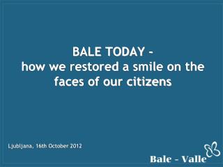 BALE TODAY - how we restored a smile on the faces of our citizens