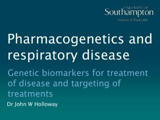 Pharmacogenetics and respiratory disease