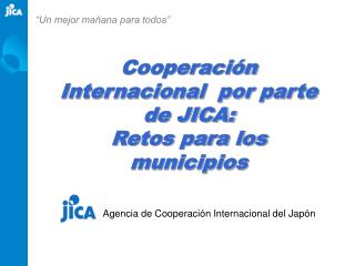 Cooperación Internacional por parte de JICA: Retos para los municipios