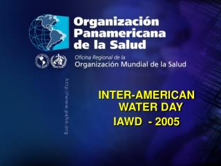 INTER-AMERICAN WATER DAY IAWD - 2005