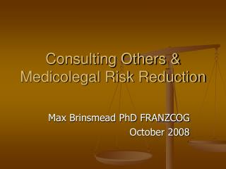 Consulting Others &amp; Medicolegal Risk Reduction