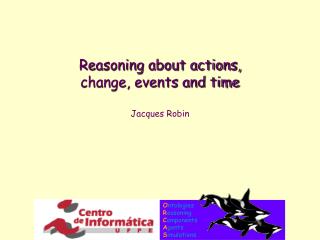 Reasoning about actions, change, events and time