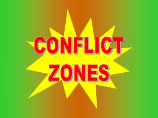 CONFLICT ZONES