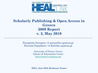 Scholarly Publishing &amp; Open Access in Greece 2009 Report v. 2, May 2010
