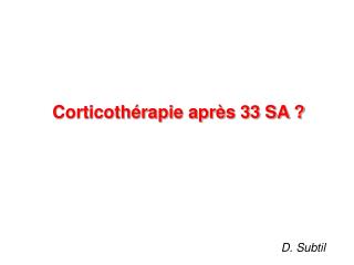 Corticothérapie après 33 SA ?