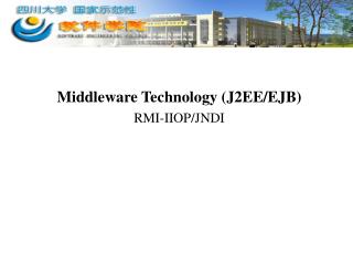 Middleware Technology (J2EE/EJB) RMI-IIOP/JNDI
