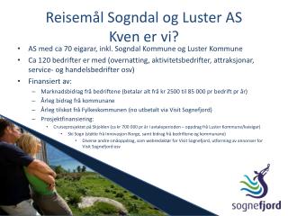 Reisemål Sogndal og Luster AS Kven er vi?