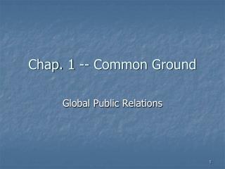 Chap. 1 -- Common Ground