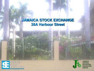 JAMAICA STOCK EXCHANGE 38A Harbour Street