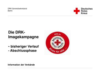 Die DRK-Imagekampagne - bisheriger Verlauf - Abschlussphase