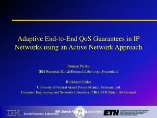 Adaptive End-to-End QoS Guarantees in IP Networks using an Active Network Approach