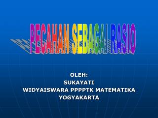 OLEH: SUKAYATI WIDYAISWARA PPPPTK MATEMATIKA YOGYAKARTA