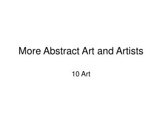 More Abstract Art and Artists