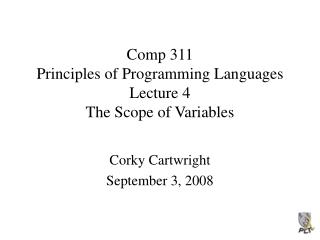 Comp 311 Principles of Programming Languages Lecture 4 The Scope of Variables