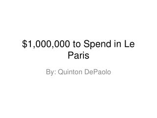 $1,000,000 to Spend in Le Paris