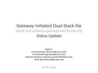 Gateway Initiated Dual-Stack lite (draft-ietf-softwire-gateway-init-ds-lite-03) Status Update