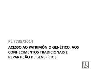 Acesso ao patrimônio genético , aos conhecimentos tradicionais e repartição de benefícios