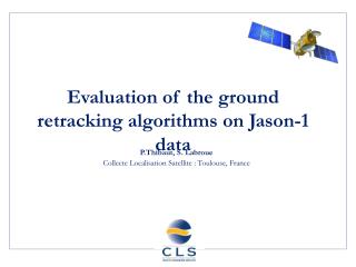 Evaluation of the ground retracking algorithms on Jason-1 data