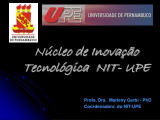 Núcleo de Inovação Tecnológica NIT- UPE