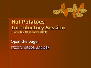 Hot Potatoes Introductory Session (Saturday 1 0 January 200 9 ) ‏
